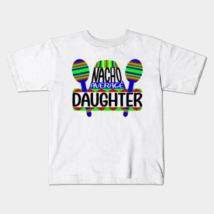 Nacho Average Daughter Kids T-Shirt